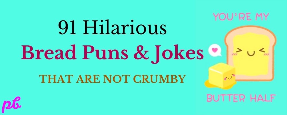91 Hilarious Bread Puns & Jokes That Are Not Crumby 2023 