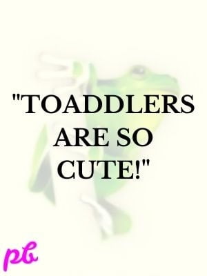 Toaddlers-are-so-cute