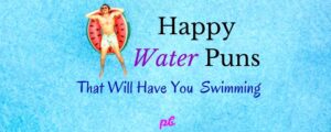 Happy Water Puns