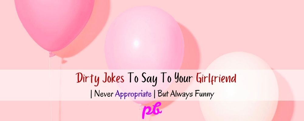 Best Dirty Jokes To Say To Your Girlfriend
