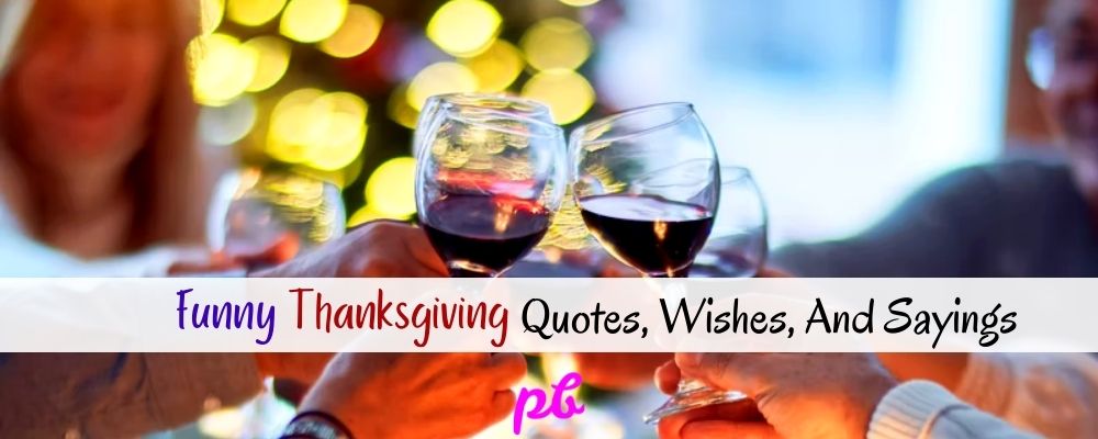 Funny Thanksgiving Quotes, Wishes, And Sayings