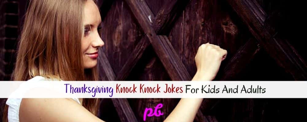 Best Thanksgiving Knock Knock Jokes For Kids And Adults