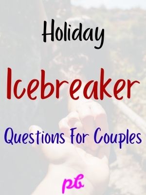 Holiday Icebreaker Questions For Couples