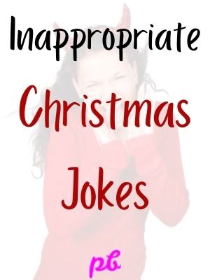 Inappropriate Christmas Jokes For Adults