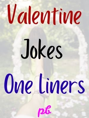 Valentine Jokes One Liners