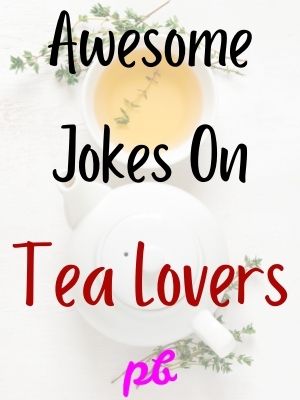 Jokes On Tea Lovers