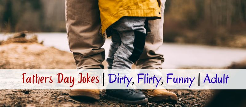 110+ Best Fathers Day Jokes | Dirty, Flirty, Funny | Adult | Church | Card  2023 