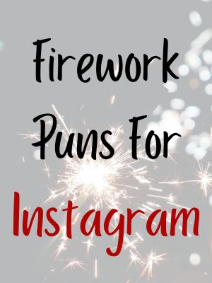Firework Puns For Instagram
