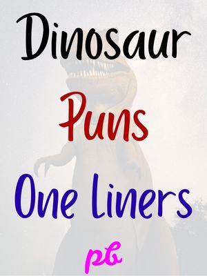 Dinosaur Puns One Liners