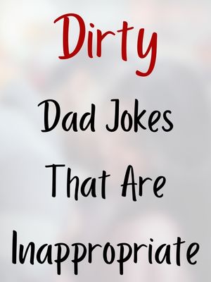 Dirty Dad Jokes