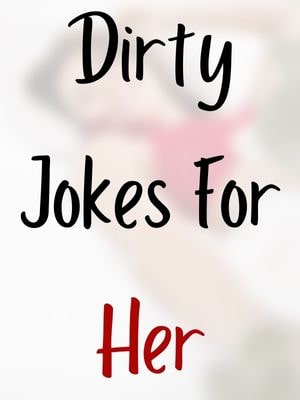 Dirty Jokes For Her