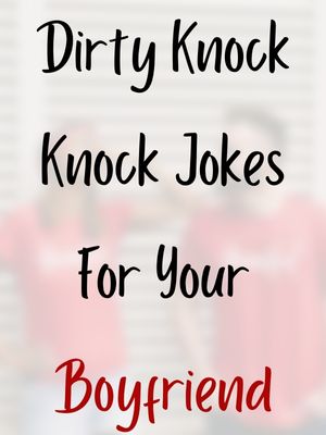 60+ Naughty Knock Knock Jokes For Adults | Her | Pick Up Lines | BF | GF  2023 
