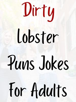 Dirty Lobster Puns Jokes For Adults