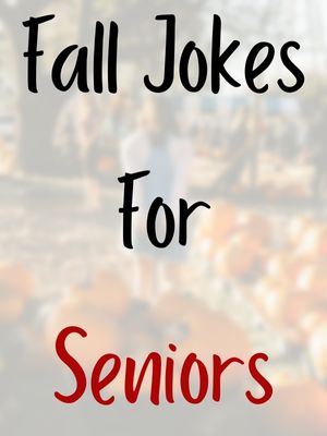 Fall Jokes For Seniors