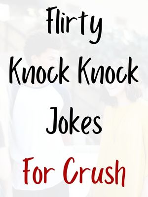Flirty Knock Knock Jokes For Crush