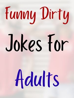 Funny Dirty Jokes For Adults