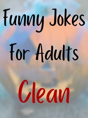 Funny Jokes For Adults Clean