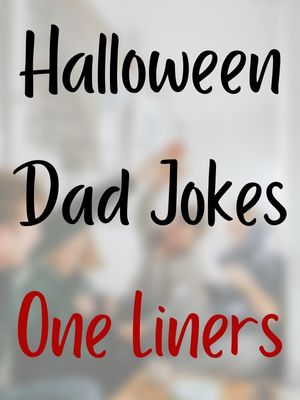 Halloween Dad Jokes One Liners