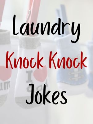 Laundry Knock Knock Jokes
