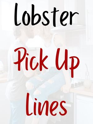 Lobster Pick Up Lines