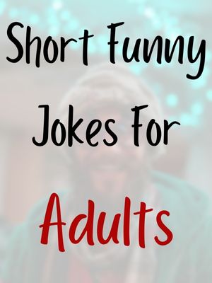 Short Funny Jokes For Adults