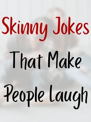 Skinny Jokes