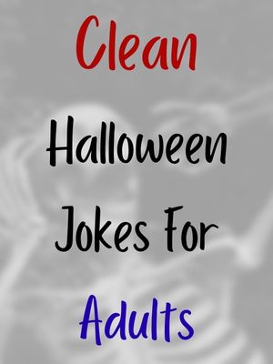 Clean Halloween Jokes For Adults