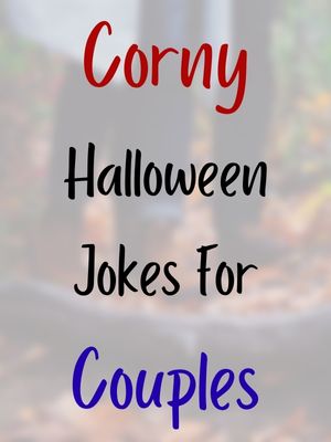 Corny Halloween Jokes For Couples