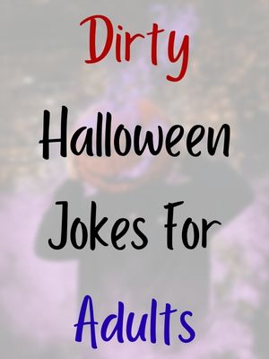 Dirty Halloween Jokes For Adults