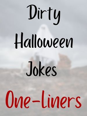 Dirty Halloween Jokes One-Liners