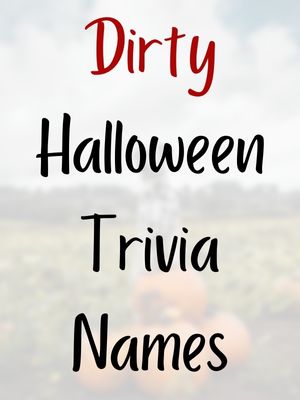 Dirty Halloween Trivia Names