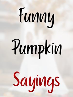 Funny Pumpkin Sayings