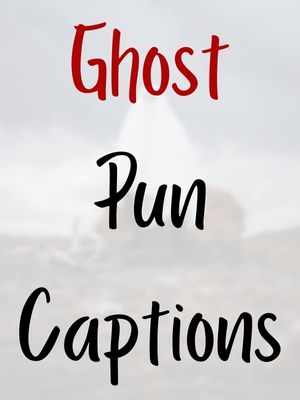 Ghost Pun Captions