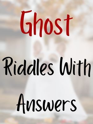 Ghost Riddles With Answers
