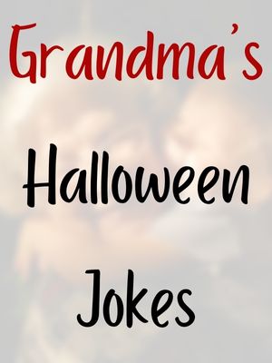 Grandma's Halloween Jokes