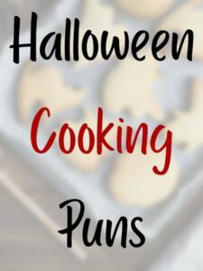 100 Best Halloween Food Puns Names Sayings Cooking Party 2024   Halloween Cooking Puns 225x300 