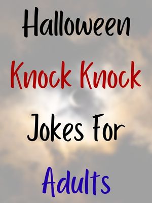 Halloween Knock Knock Jokes For Adults