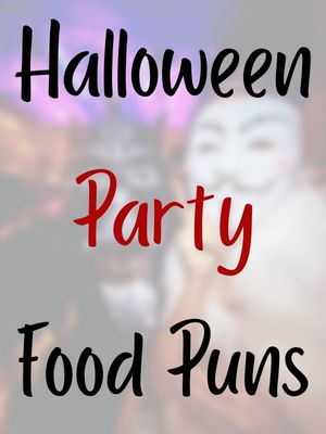 Halloween Party Food Puns