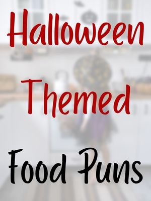 Halloween Themed Food Puns