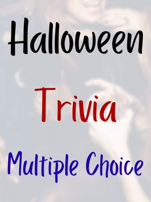 Halloween Trivia Multiple Choice
