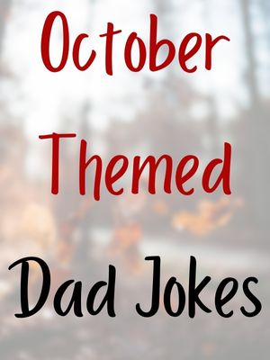 October-Themed Dad Jokes