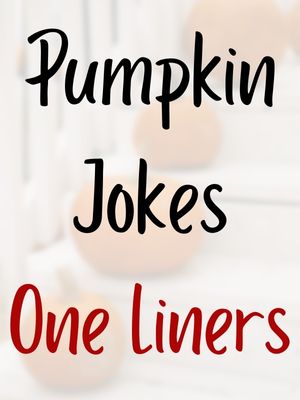 Pumpkin Jokes One Liners