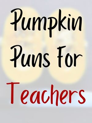 Pumpkin Puns For Teachers