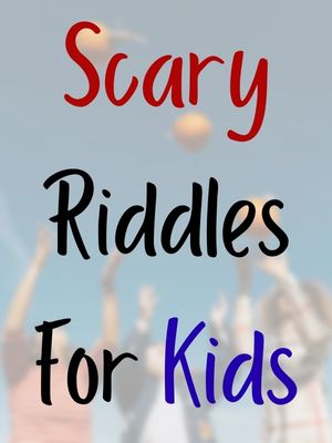 Scary Riddles For Kids