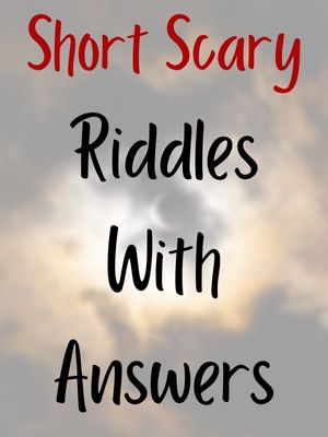 Scary Riddles With Answers Short