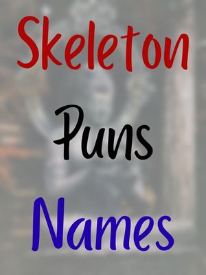Skeleton Puns Names