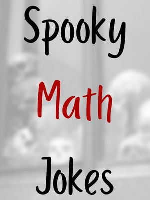 Spooky Math Jokes