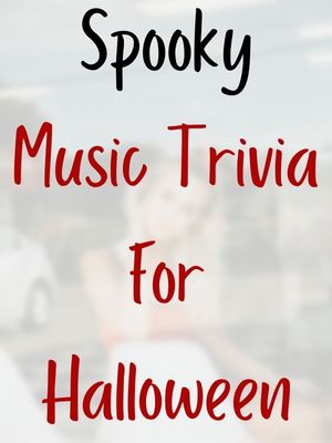 Spooky Music Trivia For Halloween
