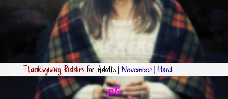 Thanksgiving Riddles For Adults