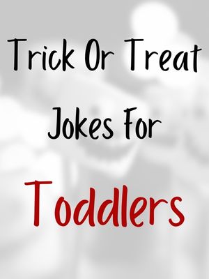 Trick Or Treat Jokes For Toddlers